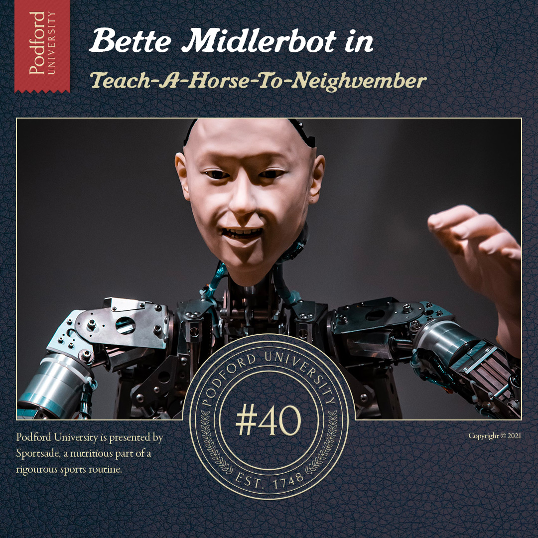 Bette Midlerbot in Teach-A-Horse-To-Neighvember