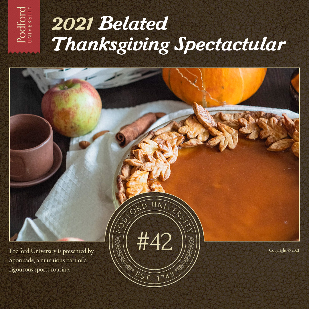 2021 Belated Thanksgiving Spectacular